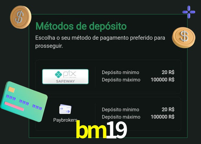 O cassino bm19 oferece uma grande variedade de métodos de pagamento