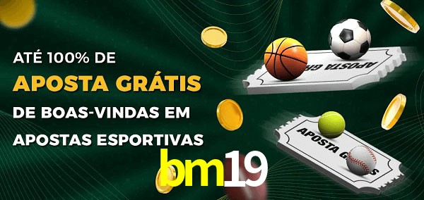 bm19 Ate 100% de Aposta Gratis